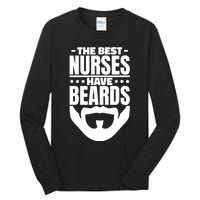 The Best Nurses Have Beards Nursing Student And Nurse Tall Long Sleeve T-Shirt