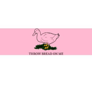 Throw Bread On Me Bumper Sticker