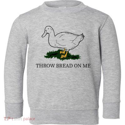 Throw Bread On Me Toddler Sweatshirt