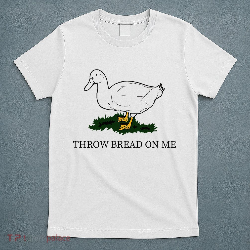 Throw Bread On Me T-Shirt