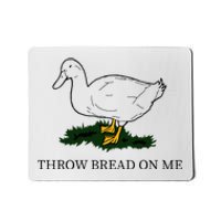 Throw Bread On Me Mousepad