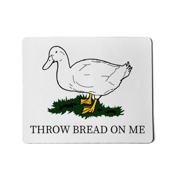 Throw Bread On Me Mousepad