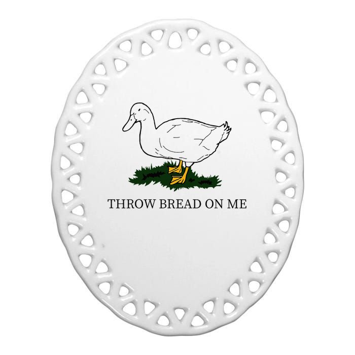 Throw Bread On Me Ceramic Oval Ornament