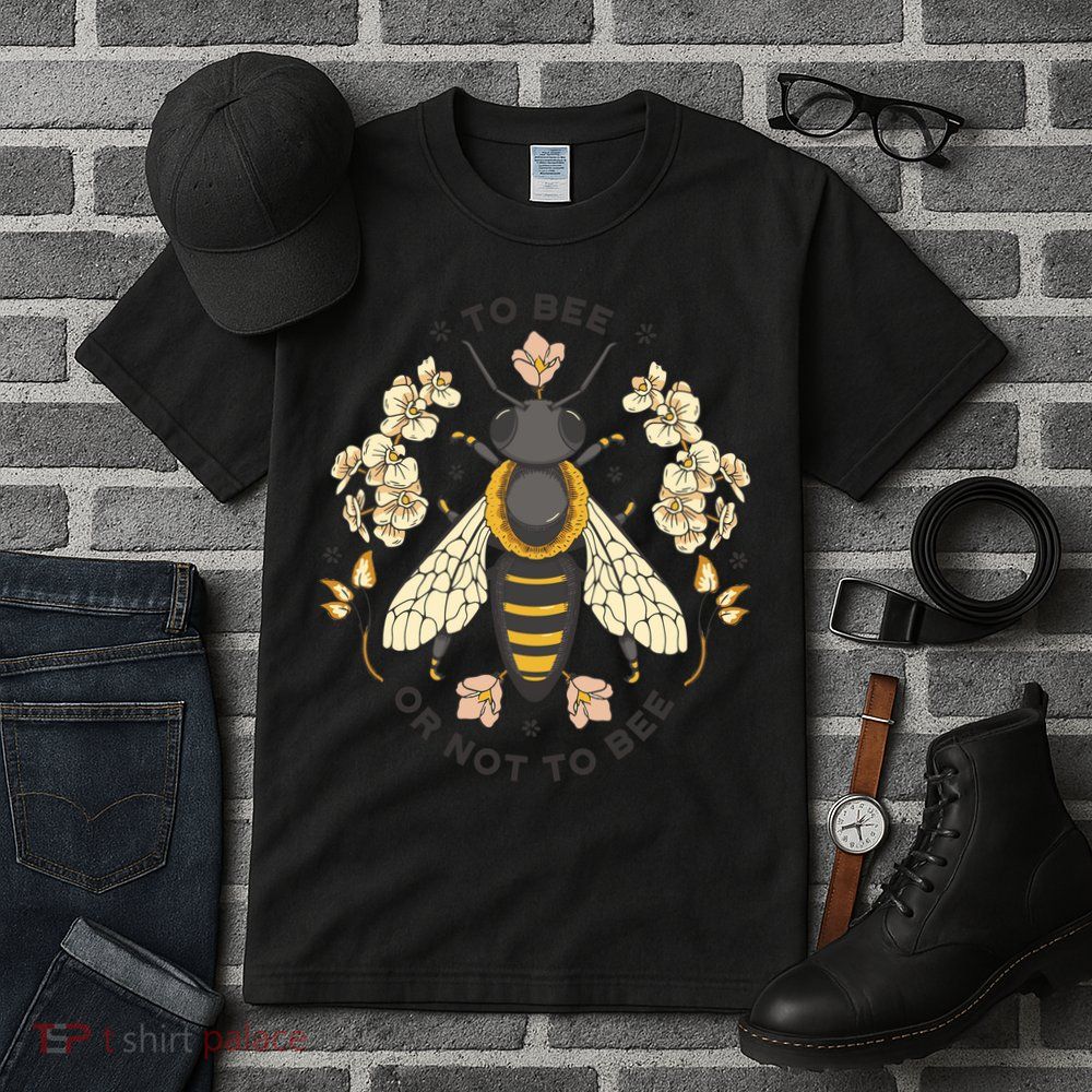 To Bee Or Not To Bee Bumblebee Spring Tall T-Shirt