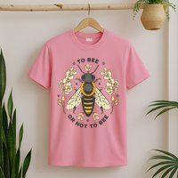 To Bee Or Not To Bee Bumblebee Spring T-Shirt