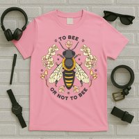 To Bee Or Not To Bee Bumblebee Spring T-Shirt