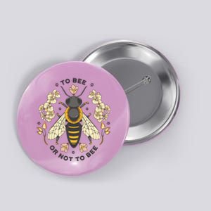 To Bee Or Not To Bee Bumblebee Spring Button