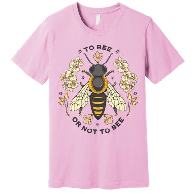 To Bee Or Not To Bee Bumblebee Spring Premium T-Shirt