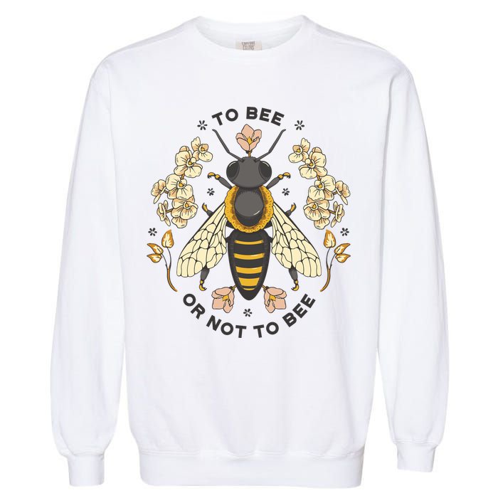 To Bee Or Not To Bee Bumblebee Spring Garment-Dyed Sweatshirt