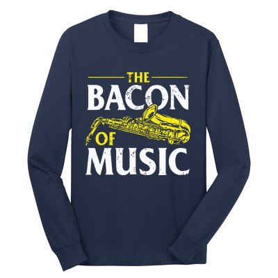 The Bacon Of Music Saxophone Player Saxophonist Jazz Long Sleeve Shirt