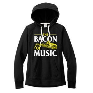 The Bacon Of Music Saxophone Player Saxophonist Jazz Women's Fleece Hoodie