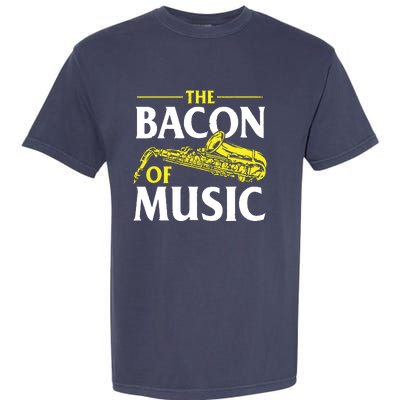 The Bacon Of Music Saxophone Player Saxophonist Jazz Garment-Dyed Heavyweight T-Shirt