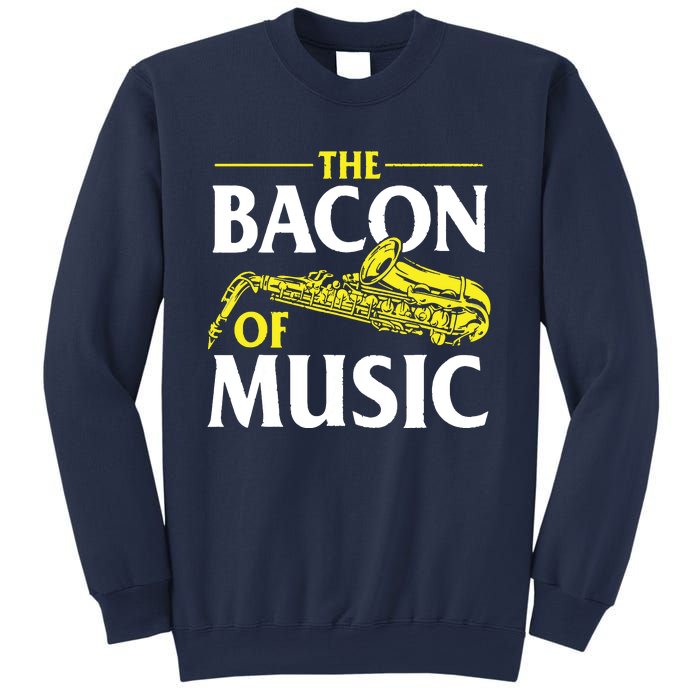 The Bacon Of Music Saxophone Player Saxophonist Jazz Sweatshirt