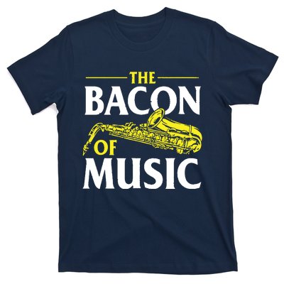 The Bacon Of Music Saxophone Player Saxophonist Jazz T-Shirt