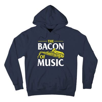 The Bacon Of Music Saxophone Player Saxophonist Jazz Tall Hoodie