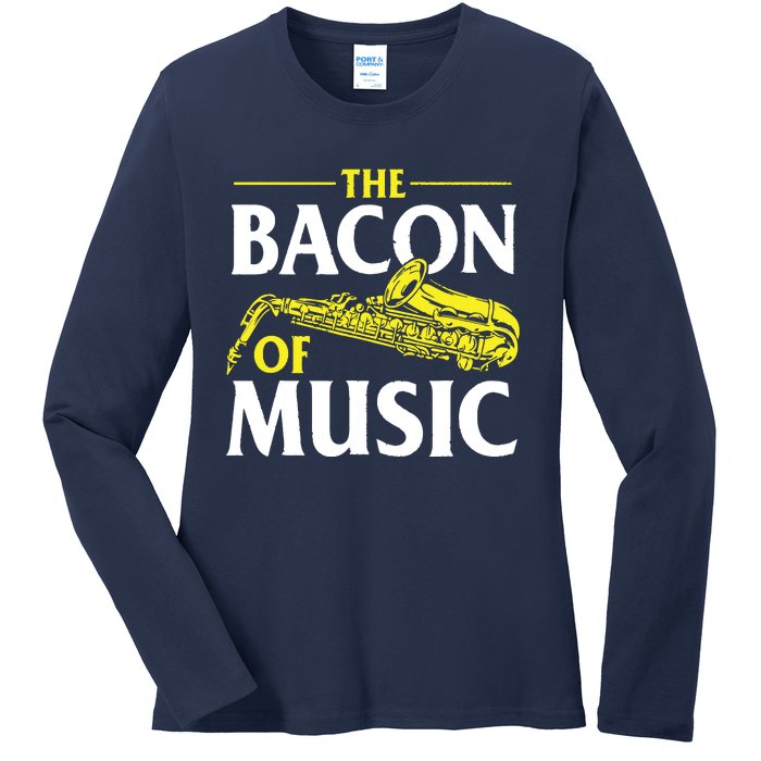 The Bacon Of Music Saxophone Player Saxophonist Jazz Ladies Long Sleeve Shirt