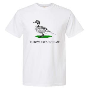 Throw Bread On Me Funny Duck Apparel Garment-Dyed Heavyweight T-Shirt