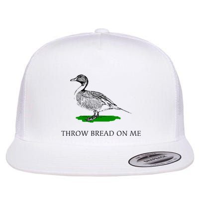 Throw Bread On Me Funny Duck Apparel Flat Bill Trucker Hat