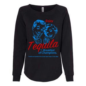 The Breakfasts Of Championss Tequila Special Gifts Womens California Wash Sweatshirt