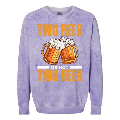 Tow Beer Or Not Two Beer Funny Beer Glasses Happy Oktoberfes Colorblast Crewneck Sweatshirt