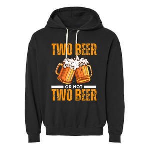 Tow Beer Or Not Two Beer Funny Beer Glasses Happy Oktoberfes Garment-Dyed Fleece Hoodie