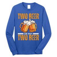 Tow Beer Or Not Two Beer Funny Beer Glasses Happy Oktoberfes Long Sleeve Shirt