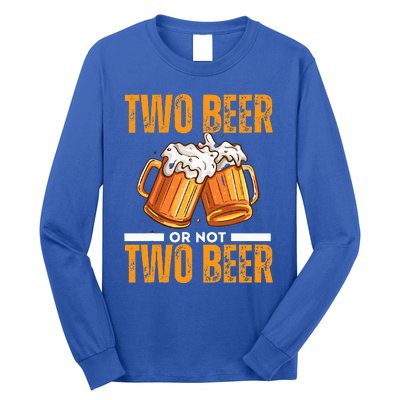 Tow Beer Or Not Two Beer Funny Beer Glasses Happy Oktoberfes Long Sleeve Shirt