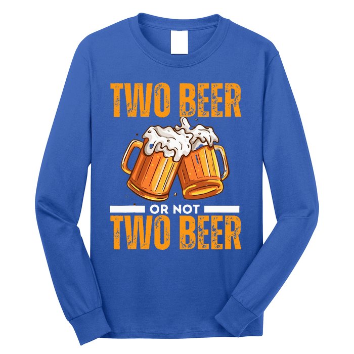 Tow Beer Or Not Two Beer Funny Beer Glasses Happy Oktoberfes Long Sleeve Shirt