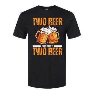 Tow Beer Or Not Two Beer Funny Beer Glasses Happy Oktoberfes Softstyle CVC T-Shirt