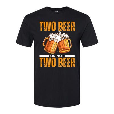 Tow Beer Or Not Two Beer Funny Beer Glasses Happy Oktoberfes Softstyle CVC T-Shirt