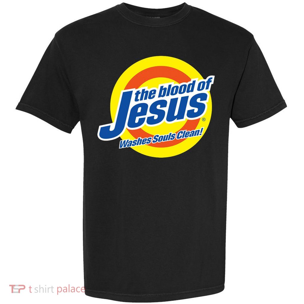The Blood Of Jesus Washes Souls Clean Garment-Dyed Heavyweight T-Shirt