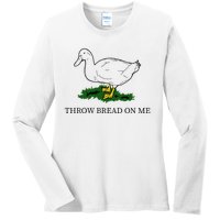 Throw Bread On Me Ladies Long Sleeve Shirt