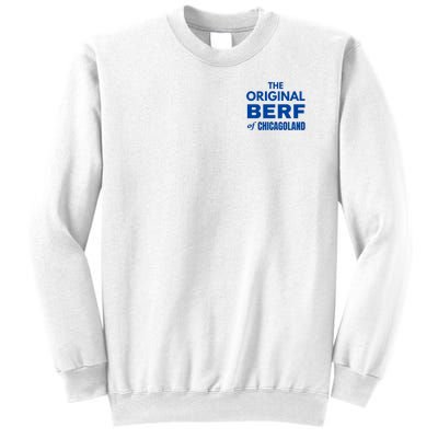 The Berf Original Of Chicagoland Sweatshirt