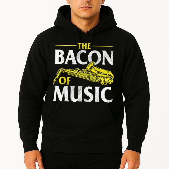 The Bacon Of Music Saxophone Player Saxophonist Jazz Hoodie