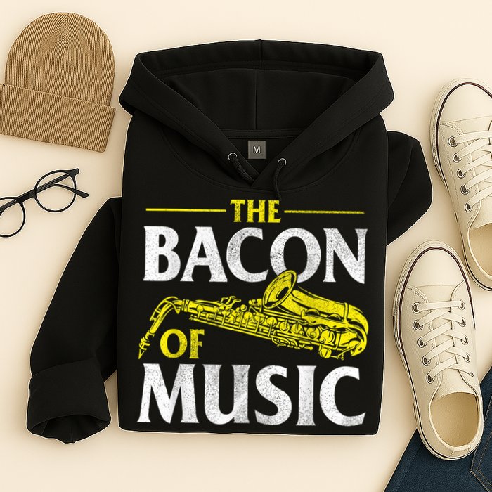 The Bacon Of Music Saxophone Player Saxophonist Jazz Hoodie