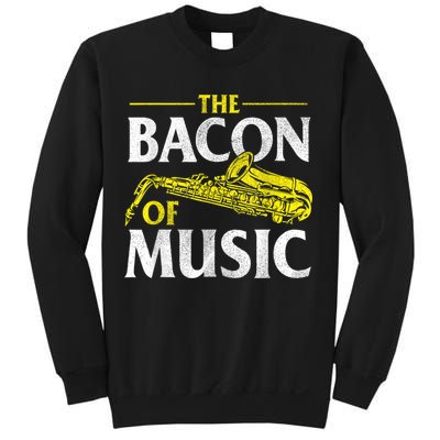 The Bacon Of Music Saxophone Player Saxophonist Jazz Sweatshirt