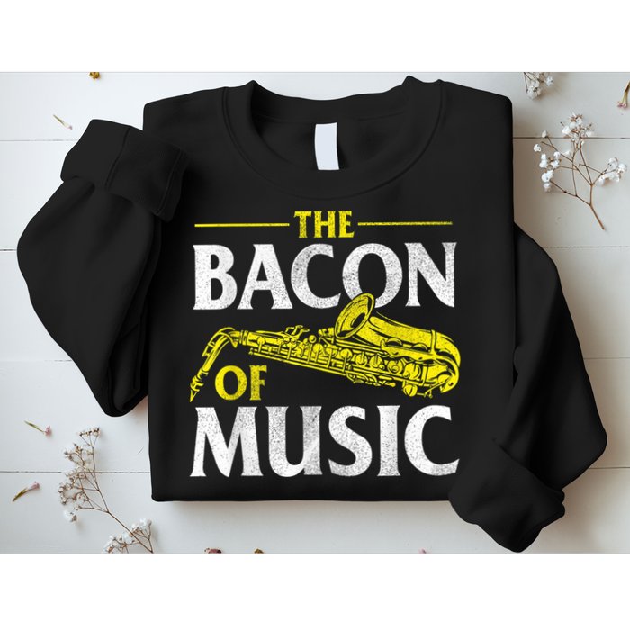 The Bacon Of Music Saxophone Player Saxophonist Jazz Sweatshirt