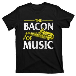 The Bacon Of Music Saxophone Player Saxophonist Jazz T-Shirt