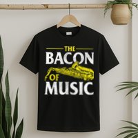 The Bacon Of Music Saxophone Player Saxophonist Jazz T-Shirt