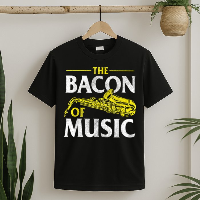 The Bacon Of Music Saxophone Player Saxophonist Jazz T-Shirt
