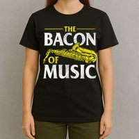 The Bacon Of Music Saxophone Player Saxophonist Jazz T-Shirt