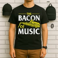 The Bacon Of Music Saxophone Player Saxophonist Jazz T-Shirt