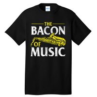 The Bacon Of Music Saxophone Player Saxophonist Jazz Tall T-Shirt