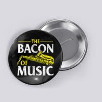 The Bacon Of Music Saxophone Player Saxophonist Jazz Button