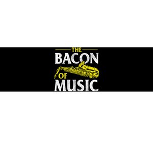 The Bacon Of Music Saxophone Player Saxophonist Jazz Bumper Sticker