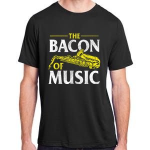 The Bacon Of Music Saxophone Player Saxophonist Jazz Adult ChromaSoft Performance T-Shirt