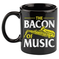 The Bacon Of Music Saxophone Player Saxophonist Jazz 11oz C Handle Ceramic Mug