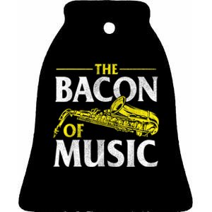 The Bacon Of Music Saxophone Player Saxophonist Jazz Ceramic Bell Ornament