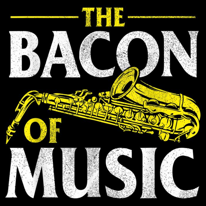 The Bacon Of Music Saxophone Player Saxophonist Jazz Poster