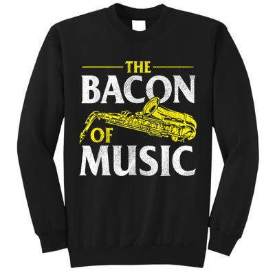 The Bacon Of Music Saxophone Player Saxophonist Jazz Tall Sweatshirt